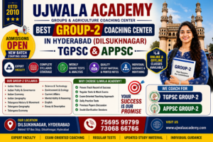 Best TGPSC & APPSC Group 2 Coaching in Hyderabad | UJWALA ACADEMY | Dilsukhnagar